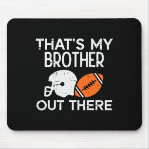 Mein Bruder da draußen American Football Familienm Mousepad