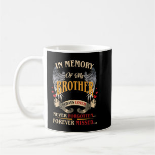 Mein Bruder immer geliebt niemals vergessen für im Kaffeetasse