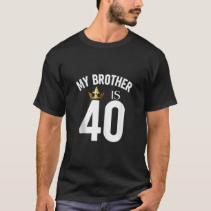 Mein Bruder ist 40. 40. Jähriger, der Geschwister- T-Shirt