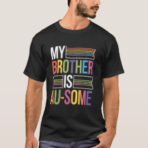 Mein Bruder ist Au-Some Schwester Autistische Kind T-Shirt