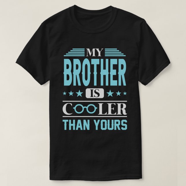 Mein BRUDER ist Cool als deiner. T-Shirt (Design vorne)