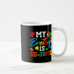 Mein Bruder ist ein Au-etwas-Autismus-Bewusstsein  Kaffeetasse