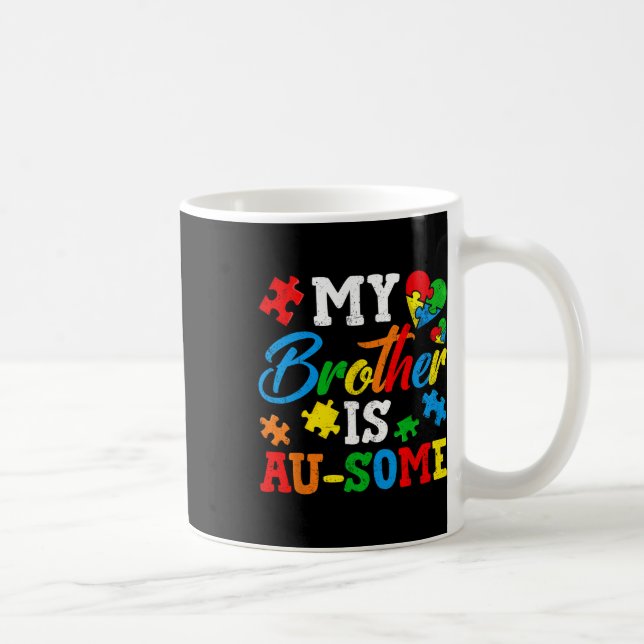 Mein Bruder ist ein Au-etwas-Autismus-Bewusstsein  Kaffeetasse (Rechts)
