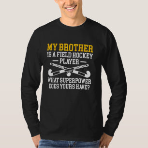 Mein Bruder ist ein Hockeyspieler T-Shirt