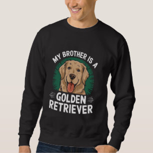 Mein Bruder ist ein Hundehund, der sich als Golden Sweatshirt