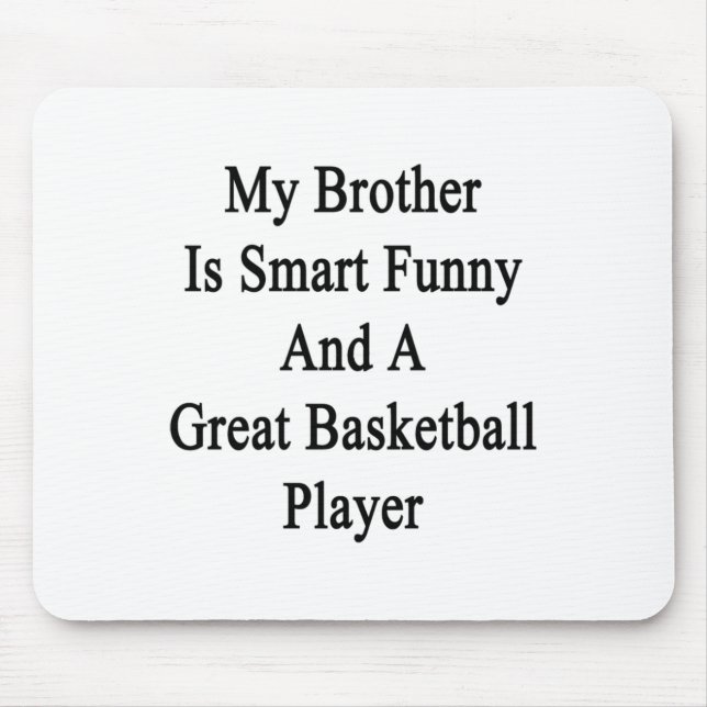 Mein Bruder ist klug lustig und ein toller Basketb Mousepad (Vorne)