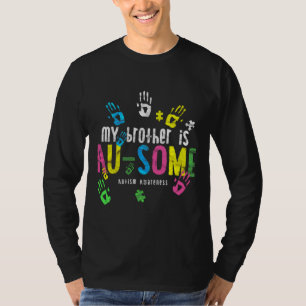 Mein Bruder ist sich eines Autismus bewusst T-Shirt