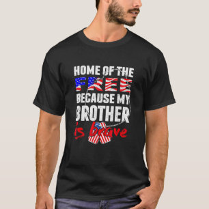 Mein Bruder ist tapfer Zuhause der freien Proud-Ar T-Shirt