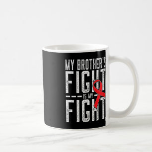Mein Bruder kämpft gegen den Blutkrebs Awaren Kaffeetasse
