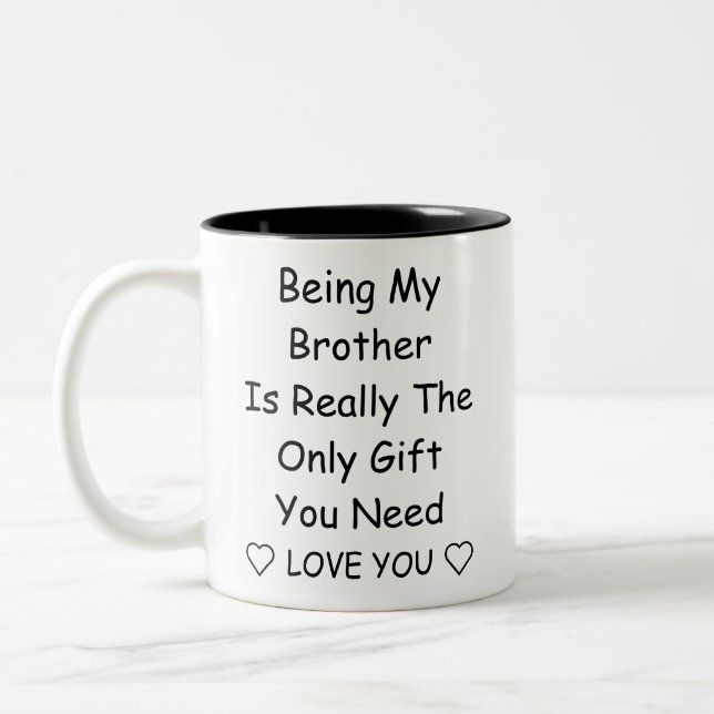 Mein Bruder zu sein ist wirklich das einzige Gesch Zweifarbige Tasse (Links)
