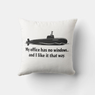 Mein Büro hat keine Fenster U-Boot Humor Kissen