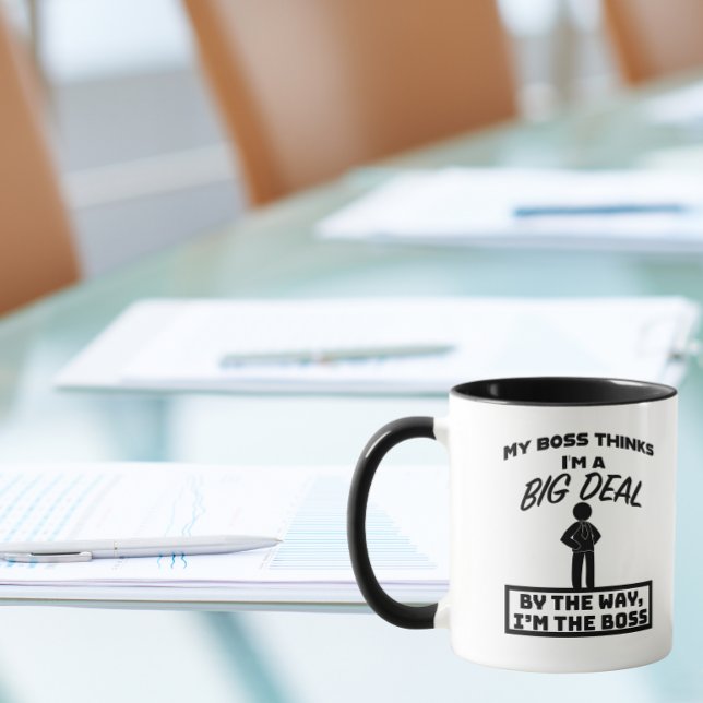 Mein Chef hält mich für eine große Sache, ich bin  Tasse (Von Creator hochgeladen)