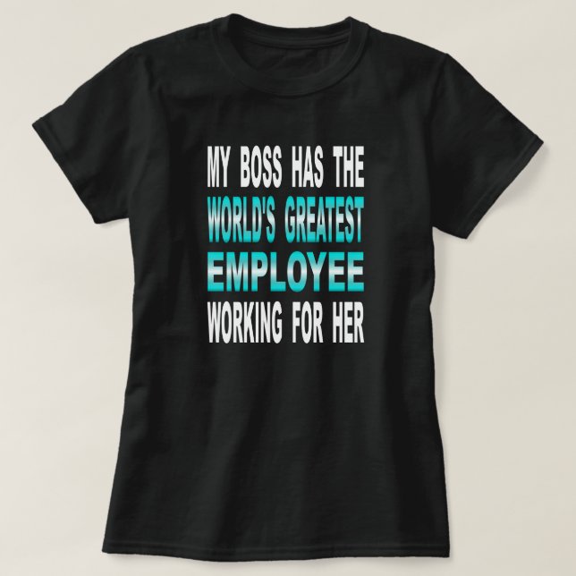 Mein Chef hat den beststen Angestellten der Welt T-Shirt (Design vorne)