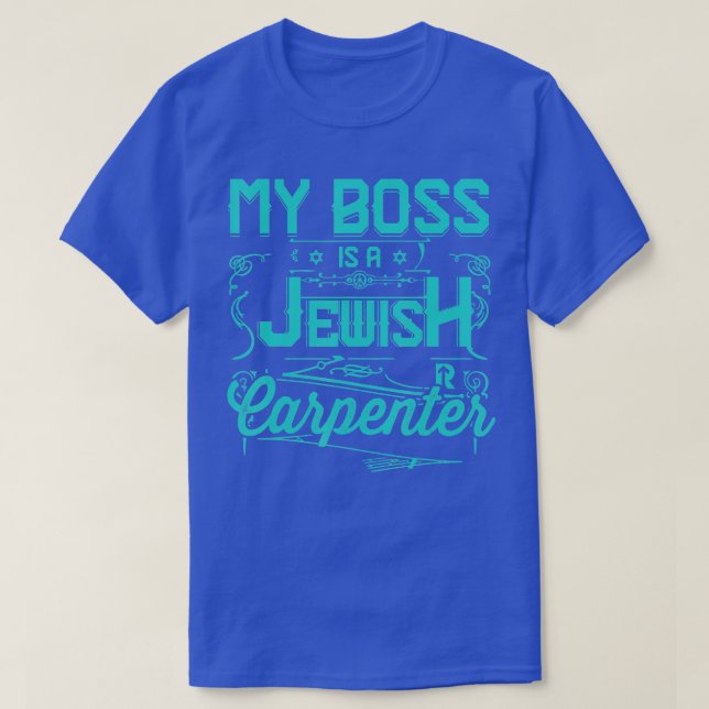 Mein Chef ist ein jüdischer Zimmermann T-Shirt (Design vorne)