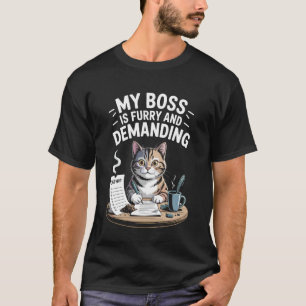 Mein Chef ist ein pelziger und anspruchsvoller Kat T-Shirt
