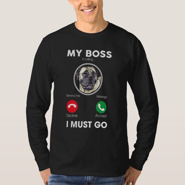 Mein Chef ruft an, dass ich den englischen Mastiff T-Shirt (Vorderseite)