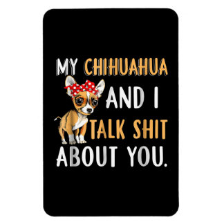 Mein Chihuahua und ich reden über euch, die Lover- Magnet