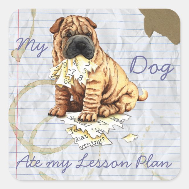 Mein chinesischer Shar-Pei Ate meinen Lektionsplan Quadratischer Aufkleber (Vorderseite)