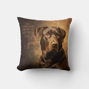 Mein Chocolate Lab denkt, ich bin der beste Vater  Kissen