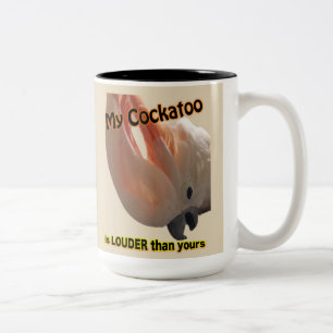 Mein Cockatoo ist LAUTER als Ihr Zweifarbige Tasse