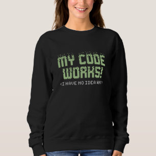 Mein Code funktioniert Sweatshirt