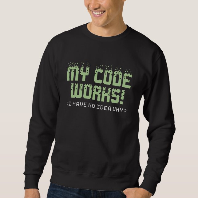 Mein Code funktioniert Sweatshirt (Vorderseite)
