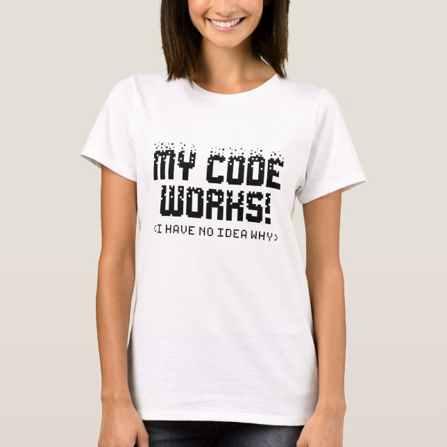 Mein Code funktioniert T-Shirt (Vorderseite)