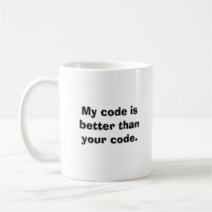 Mein Code ist besser als Ihr Code Kaffeetasse