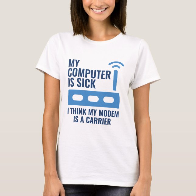 Mein Computer ist krank T-Shirt (Vorderseite)