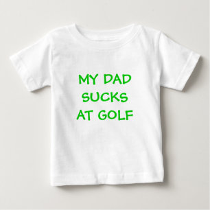 MEIN DADSUCKSAT GOLF BABY T-SHIRT