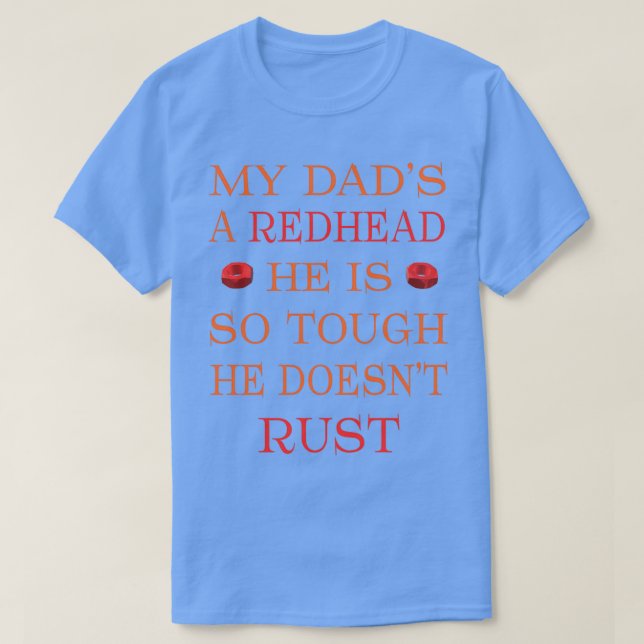 MEIN DADx27S EIN REDHEAD IST ER SO TOUGH, DASS ER  T-Shirt (Design vorne)