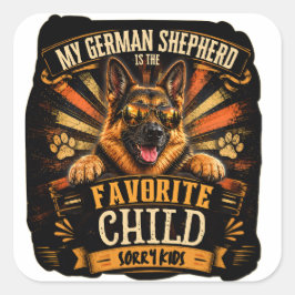Mein Deutscher Schäferhund ist das Lieblingskind S Quadratischer Aufkleber