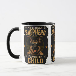 Mein Deutscher Schäferhund ist das Lieblingskind T Tasse