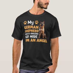 Mein deutscher Schäferhund war so unglaublich, Got T-Shirt
