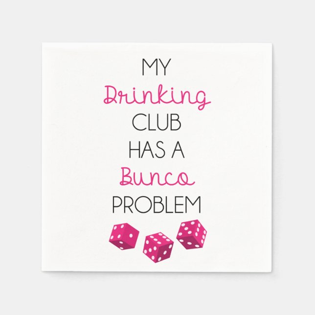 Mein Drink Club hat ein Bunco Problem lustige Serv Serviette (Vorderseite)