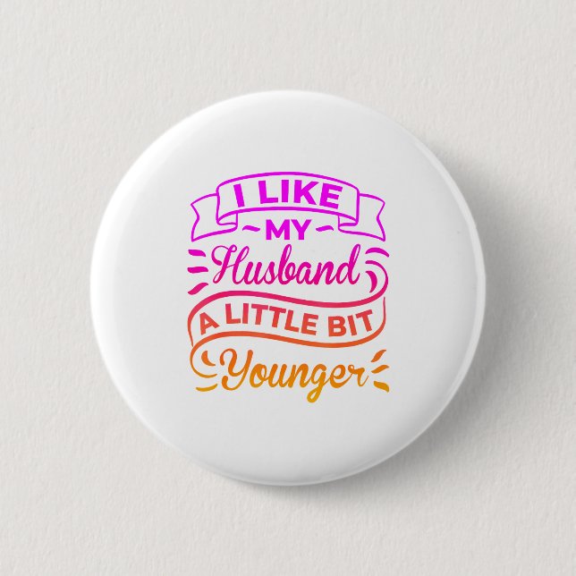 Mein Ehemann, ein bisschen jünger Button (Vorderseite)