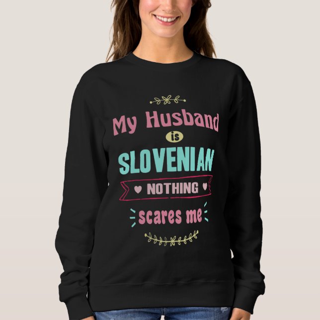Mein Ehemann ist slowenischer Ehemann. Mir ist nic Sweatshirt (Vorderseite)
