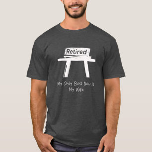 Mein einziger Chef jetzt ist meine Frau Lustiger E T-Shirt
