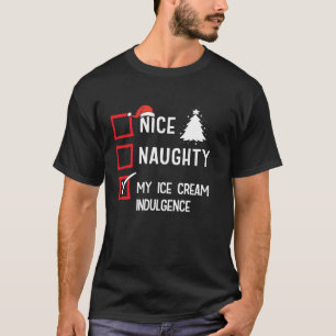 Mein Eisgenuss Schöne Unartige Weihnachtseiss T-Shirt