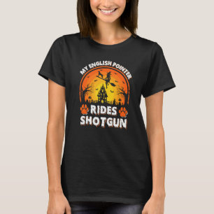 Mein englischer Pointer Dog Ride Witch Shotgun Hal T-Shirt