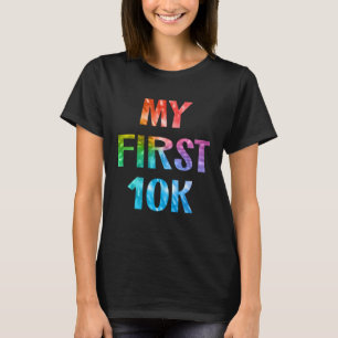 Mein erster 10K-Tie-Dye-Lauf-Spruch-Rennen-Finishe T-Shirt