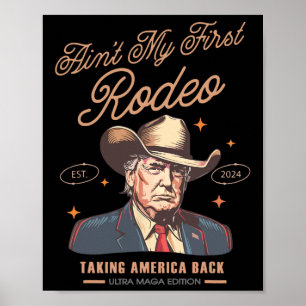 Mein erster Rodeo Trump Cowboy, der Amerika zurück Poster