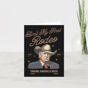 Mein erster Rodeo Trump Cowboy mit Amerika zurück Karte