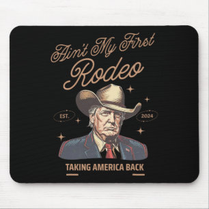 Mein erster Rodeo Trump Cowboy mit Amerika zurück Mousepad