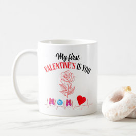 Mein erstes Valentin ist du, Mama Kaffeetasse