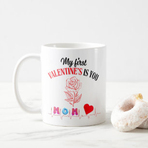Mein erstes Valentin ist du, Mama Kaffeetasse
