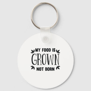 Mein Essen ist "Ground" nicht "Geboren Vegan Life  Schlüsselanhänger