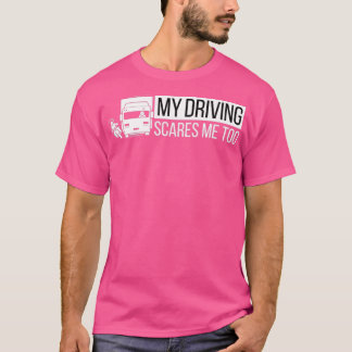 Mein Fahrer macht mir zu viel Spaß T-Shirt