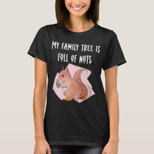 Mein Familienbaum ist voll von Nüssen Funny T-Shir T-Shirt