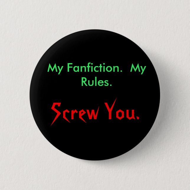 Mein Fanfiction.  Meine Regeln., schrauben Sie Button (Vorderseite)